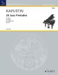 Kapustin 24 Jazz Preludes Op.53 Piano solo