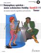 Juchem Saxophon Spielen mein schonstes Hobby Vol.2 Tenor Sax. (Book with Audio online) (german)