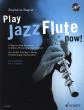 Wagner Play Jazz Flute Now! - A Step-by-Step Approach to Styles, Phrasing & Improvisation for 1 - 2 Players Book with Cd (German/English)