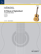 Handel 8 Pièces d'Aylesford - Aylesforder Stucke (Andres Segovia)