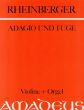 Rheinberger Adagio und Fuge Op.150 No. 6 Violine und Orgel (Bernhard Pauler)
