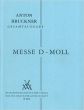 Bruckner Messe d-Moll (1864) fur soli (SATB), gemischtes Chor und Orchester Edited by Leopold Nowak (1975) Studienpartitur