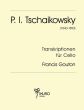 Tchaikovsky Transcriptionen fir Violoncello und Klavier (Arrangiert von Francis Gouton) (Mittelschwer bis Schwer)