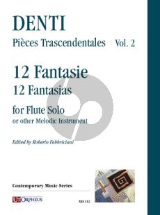 Denti Pièces Trascendentales Vol.2 12 Fantasias for Flute solo or other Melodic Instrument