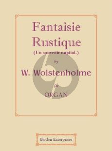 Wolstenholme Fantasie Rustique - Un Souvenir Nuptial Op. 46 for Organ (edited by W. B. Henshaw)