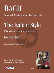 Bach Selected Works transcribed for Lute: The Italian Style Archlute