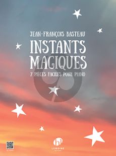 Basteau Instants magiques (7 Pièces faciles) Piano seule