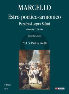 Marcello Estro poetico-armonico. Parafrasi sopra Salmi (Venezia 1724 - 26) Vol.5: Psalms 26 - 30 (mixed Voices) (edited Maria Antonietta Cancellaro and Andrea Coen)