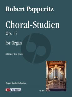 Papperitz Choral-Studien Op. 15 for Organ (edited by Iain Quinn)