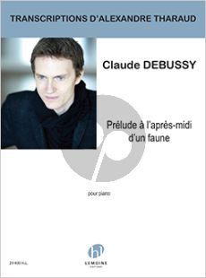 Debussy Prélude à l'après-midi d'un faune Piano seul (transcr. par d'Alexandre Tharaud)