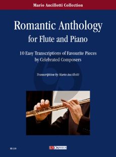 Romantic Anthology for Flute and Piano (10 easy transcriptions of favourite Pieces by celebrated composers)