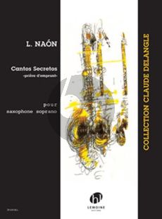 Naon Cantos Secretos - Prière d'emprunt Saxophone Soprano seule