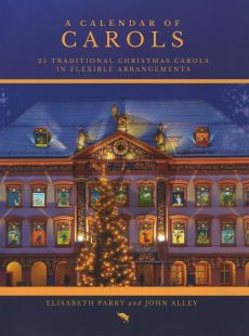 A Calendar of Carols in Flexible Arrangements For Flute (or Recorder/Oboe/Violin) with Optional Piano Accompaniment (Arranged by Elisabeth Parry and John Alley)