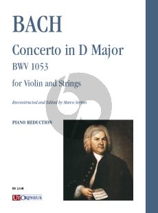 Bach Concerto in D-Major BWV 1053 for Violin and Strings (Piano Reduction) (Reconstruction from the Harpsichord version) (transcr. Marco Serino)