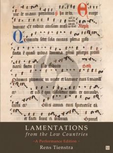 Tienstra Lamentations from the Low Countries: A Performance Edition