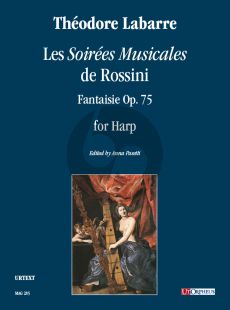 Labarre Les “Soirées Musicales” de Rossini. Fantaisie Op. 75 for Harp (edited by Anna Pasetti)