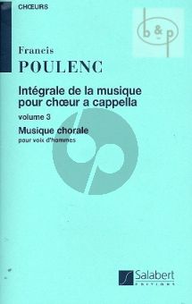 Integrale de la Musique pour Choeur a Cappella Vol.3 Musique Chorale voix d'hommes