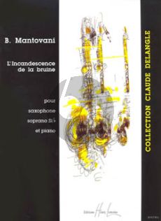 Mantovani L'Incandescence de la Bruine Saxophone Soprano et Piano (very difficult) Nabestellen