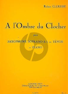 Clerisse A l'Ombre du Clocher Saxophone Soprano ou Tenor et Piano