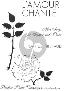 Milhaud L'Amour Chante - 9 Songs for Soprano Voice and Piano (English/French)