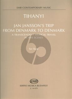 Tihanyi Jan Jansson's Trip from Denmark to Denmark (A Transcendent Music Travel in 5 Scenes)