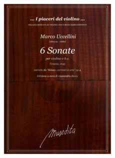 Uccellini 6 Sonatas for Violin and Basso (from Sonate, correnti et arie“ Op. 4, Venice 1645) (edited by Alessandro Bares)