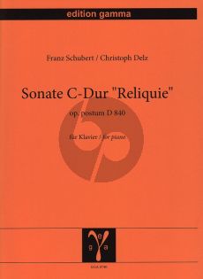 Schubert Sonate C-dur "Reliquie" Op. Posth. D 840 for Piano Solo (Supplied by Christoph Delz) (Edition Gamma)