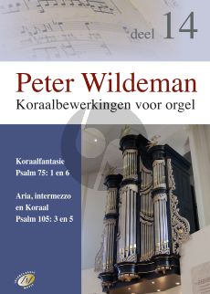 Wildeman Koraalbewerkingen Vol.14 Psalm75: 1 en 6 - 105: 3 en 5 voor Orgel