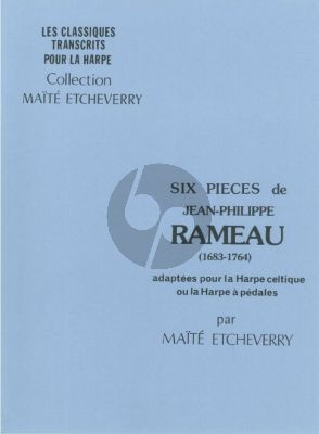 Rameau 6 Pieces for Harp Solo (Celtique ou avec Pedales) (Adaptees par Maite Etcheverry)