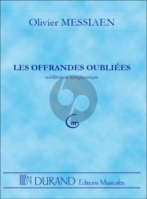 Messiaen Offrandes Oublies (Meditation Symphonique) for Orchestra Study Score