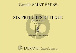 Saint-Saens 6 Preludes et Fugues Vol. 1 Opus 99 pour Orgue