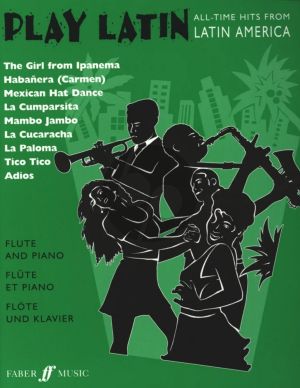 Album Play Latin - All-Time Hits from latin America for Flute and Piano (arranged by Alan Gout) (Intermediate Level)