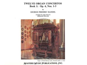 Handel 12 Organ Concertos Vol.1 Op.4 Nos.1 - 3 (Keller)