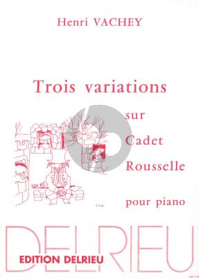 Vachey 3 Variations sur Cadet Rouselle pour Piano