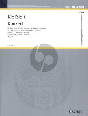 Keiser Konzert D dur Fur Flote [Oboe] Streicher und Bc Ausgbae fur Flote [Oboe] und Klavier (Herausgeber Frank Nagel)