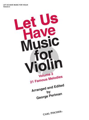 Let us have Music for Violin Vol. 2 Violin and Piano (21 Famous Pieces) (selected and edited by George Perlman)