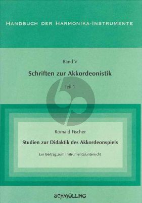 Fischer Studien zur Didaktik des Akkordeonspiels (Ein Beitrag zum Instrumentalunterricht)