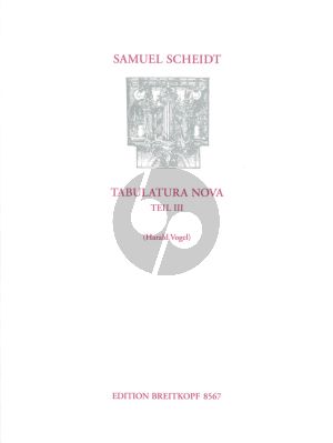 Scheidt Tabulatura Nova Vol. 3 SSWV 139 - 158 Orgel oder Cembalo (Harald Vogel) (Neuausgabe)