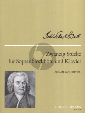 Bach 20 Stucke for Sopranblockflote und Klavier (Herausgeber Willem Holten)