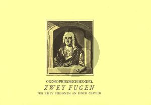 Handel 2 Fugen ür zwey Personen auf einem Clavier (ed. Heinz Schungeler)