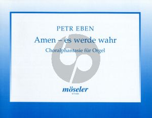 Even Amen - Es werde Wahr Choralphantasie fur Orgel