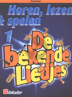 Horen, Lezen & Spelen Vol.1 Bekende Liedjes Saxofoon