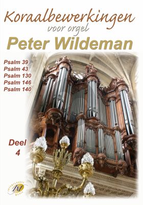 Wildeman Koraalbewerkingen Vol.4 Psalm 39 - 43 - 130 - 146 - 140 voor Orgel