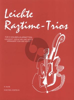 Album Leichte Ragtime Trios - von Scott Joplin und Uwe Heger fur 3 Violinen oder Klarinetten (Arrangiert von Uwe Heger)