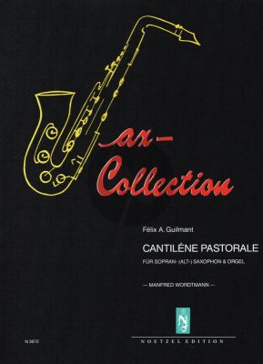 Guilmant Cantilene Pastorale Soprano or Alto Saxophone and Organ (transcr. Manfred Wordtmann)