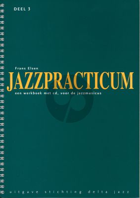 Elsen Jazzpracticum Vol.3 (Een werkboek met cd, voor de Jazzmusicus)