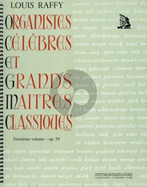 Album Organistes Celebres et Grands Maîtres Classicqies Vol.3 Op.59 Pour Orgue Manual ou Harmonium (Editee par Louis Raffy)