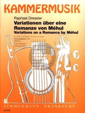 Dressler Variationen uber eine Romanze aus der Oper "Joseph und seine Bruder" von Mehul fur Flote und Gitarre (Herausgegeben von Frank Michael und Andreas Grun)