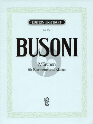 Busoni Fairy Tale K 123 for Clarinet and Piano (Urtext edited by Joachim Draheim)