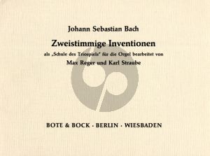 Bach Zweistimmige Inventionen Orgel (Max Reger und Karl Straube)